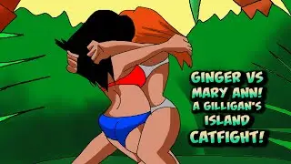 Ginger vs Mary Ann: A Gilligan's Island Catfight