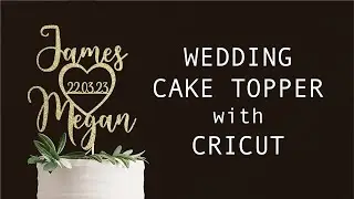 How To Make A Cake Topper with CRICUT