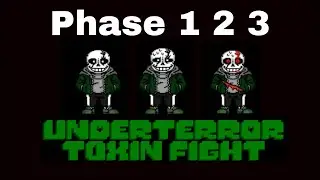 Underterror Toxin Sans All Phases!