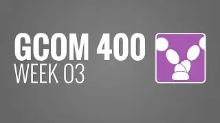 GCOM 400 - Week 03