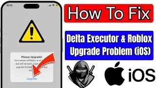 How to Fix Delta Executor Not Working on iOS (Roblox Upgrade Issue 2026) | FULL FIX!