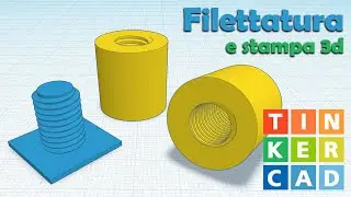Tinkercad - Filettatura in 5 minuti!