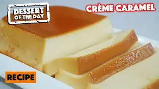 How To Make Creme Caramel | Upside Down UNIQUE DESSERT Recipe Idea