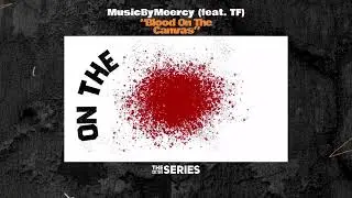 Heat! MusicbyMercy - Blood On The Canvas (feat. TF) #thecultureseries