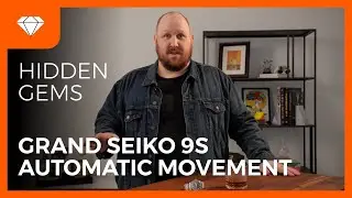 Hidden Gems | Grand Seiko 9S Automatic Movement | Crown & Caliber