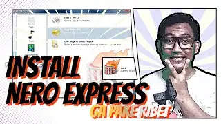 Tutorial Instal Nero Express di Laptop / PC Terbaru | Mudah untuk Pemula | Burning CD & DVD