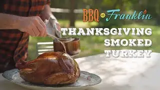 BBQ with Franklin - Smoked Turkey | How to Smoke a Thanksgiving Turkey