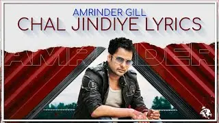 Chal Jindiye Lyrics | Amrinder Gill | Dr Zeus | Bir Singh | Judaa 3 | Syco TM