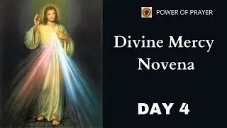 Divine Mercy Novena, Chaplet & Litany - Day 4 | POWER OF PRAYER