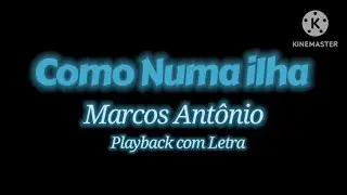 Como Numa Ilha – Marcos Antônio | Playback com Letra