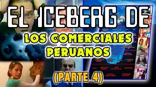 El Iceberg de los COMERCIALES PERUANOS (Parte 4)