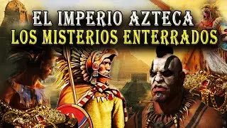 Los misterios que nunca habías escuchado de los Aztecas