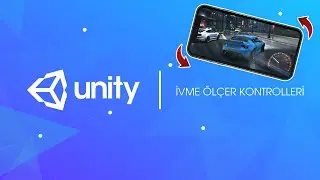30. Unity 3D - İvme Ölçer Kontrolleri