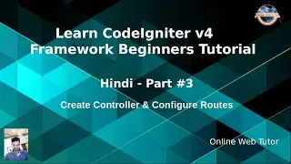 Learn CodeIgniter 4 Tutorials in Hindi - #3 Create Controllers & Configure Routes