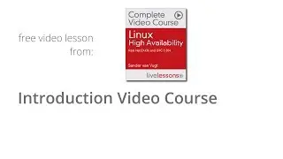 Linux High Availability Course  - Introduction video course by Sander van Vugt