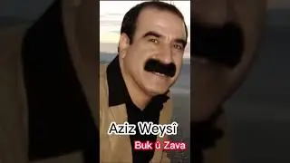 Aziz Weysi - Buk û Zava