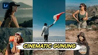 50+ PRESET LIGHTROOM | CINEMATIC GUNUNG | LIGHTROOM TUTORIAL