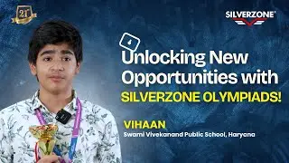 Vihaan, Swami Vivekanand Public School – Exploring New Opportunities with SilverZone Olympiads