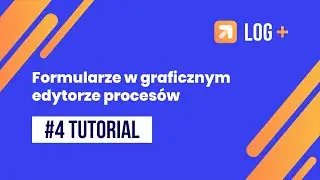 Formularze w graficznym edytorze procesów w LOG Plus ServiceDesk