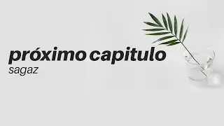 Sagaz - Próximo Capítulo (prod. Maori) [Lyric Vídeo/Letra]