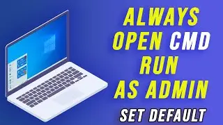 How To Open CMD As Admin Default | CMD Hacks: Setting Admin Default for Command Prompt