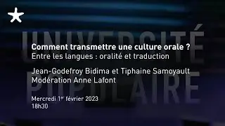 Comment transmettre une culture orale ? | Université populaire