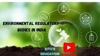 Environmental Regulatory Bodies in India | Regulatory Bodies| UPSC| APSC | | by Ritu's education
