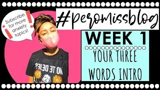 PEROMISS BLOG WEEK 1: YOUR THREE WORDS INTRO
