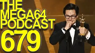 Mega64 Podcast 679 - The Oscars Made a Huge Mistake