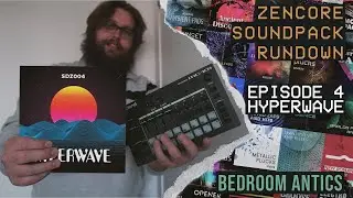 Episode 4: Hyperwave - Roland Zencore Sound Pack Rundown - Bedroom Antics