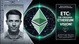 ETC Ethereum Classic Explained | The Original Ethereum Vision 