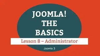Joomla 3 Tutorial - Lesson 08 - Administrator