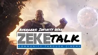 ZekeTalk - AVENGERS: INFINITY WAR