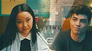 Lara Jean & Peter || All This Time