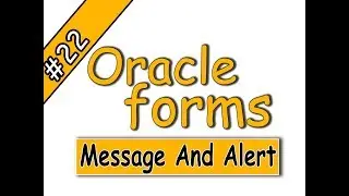 22-Oracle forms 11g | message and alert | أوراكل فورم