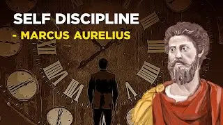 Marcus Aurelius - How To Build Self-Discipline (Stoicism)