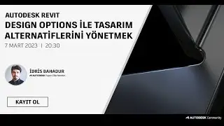 Autodesk Revit: Design Options ile Tasarım Alternatiflerini Yönetmek Webinarı