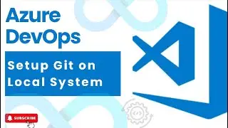 #12 : Setup Git on Local System | DevOps | Azure DevOps 