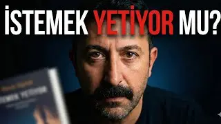 Sen Yeter ki İste” Gerçekten Yeterli mi?