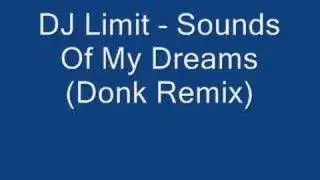 DJ Limit - Sounds Of My Dreams (Donk Remix)
