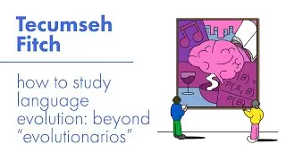 Tecumseh Fitch - How to study language evolution: Beyond 