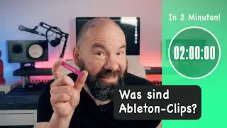 Was sind Ableton-Clips und wie erstelle ich meine eigenen? - Ableton in 2 Minuten