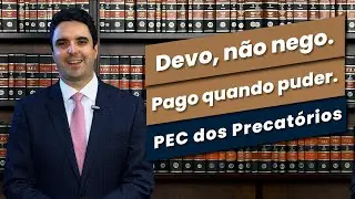 Entenda a PEC dos Precatórios, Proposta de Emenda à Constituição 23/21 do Poder Executivo.