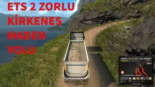 KİRKENES MADEN YOLUNDA ZORLU GÖREV (ETS 2)