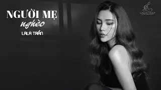NGƯỜI MẸ NGHÈO_ LALA TRẦN cover || ĐÀM VĨNH HƯNG x NGUYỄN HỒNG THUẬN