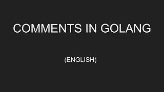 Comments in Golang [ENGLISH] | Comments in Go | Golang Tutorials