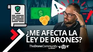 ¿ME PUEDEN MULTAR CON MI DRON?¿ME AFECTA LA LEY DE DRONES?