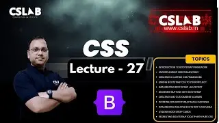 Lecture 27 CSS - Bootstrap Part 1 - Introduction and practical working in Hindi | CSLAB - SIKAR