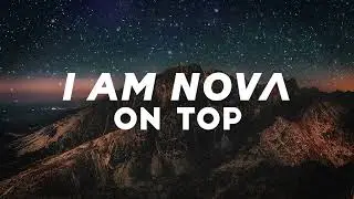 I AM NOVA  - On Top  (Official artwork Video)