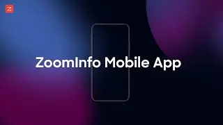 ZoomInfo Mobile App: Close Deals Faster with Real-Time Business Intelligence